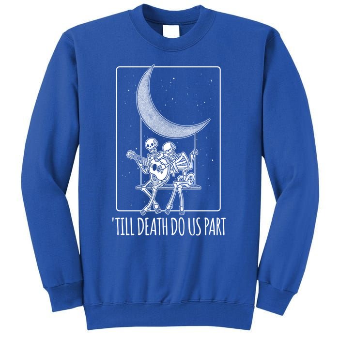 Till Death Do Us Part Skeleton Couple Moon Music Gift Tall Sweatshirt