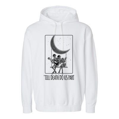 Till Death Do Us Part Skeleton Couple Moon Music Gift Garment-Dyed Fleece Hoodie