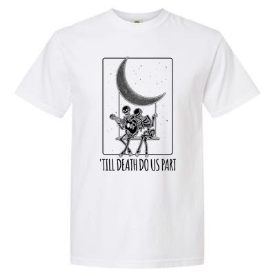 Till Death Do Us Part Skeleton Couple Moon Music Gift Garment-Dyed Heavyweight T-Shirt