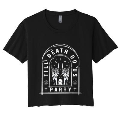 Till Death Do Us Party For Bachelor Halloween Gifts Crop Top