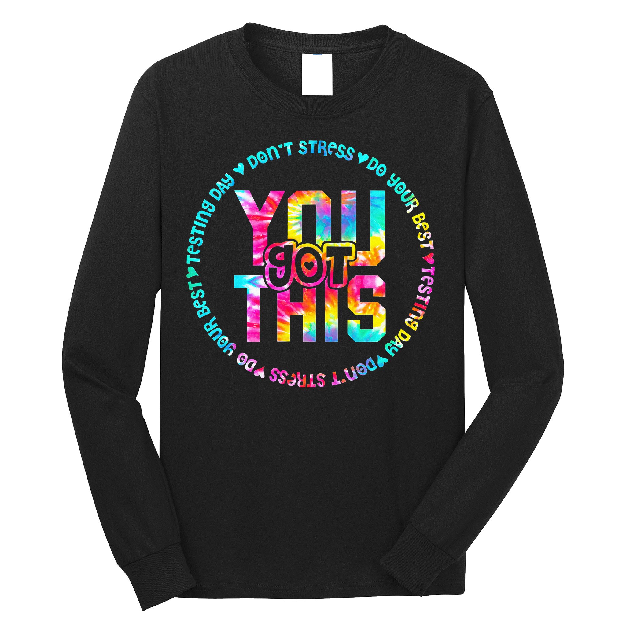 Tie Dye Don't Stress Do Your Best You Got This Test Day Long Sleeve Shirt