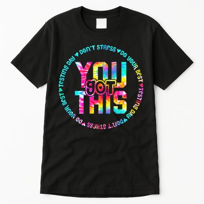 Tie Dye Don't Stress Do Your Best You Got This Test Day Tall T-Shirt