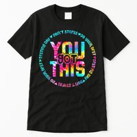 Tie Dye Don't Stress Do Your Best You Got This Test Day Tall T-Shirt