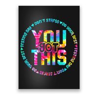 Tie Dye Don't Stress Do Your Best You Got This Test Day Poster