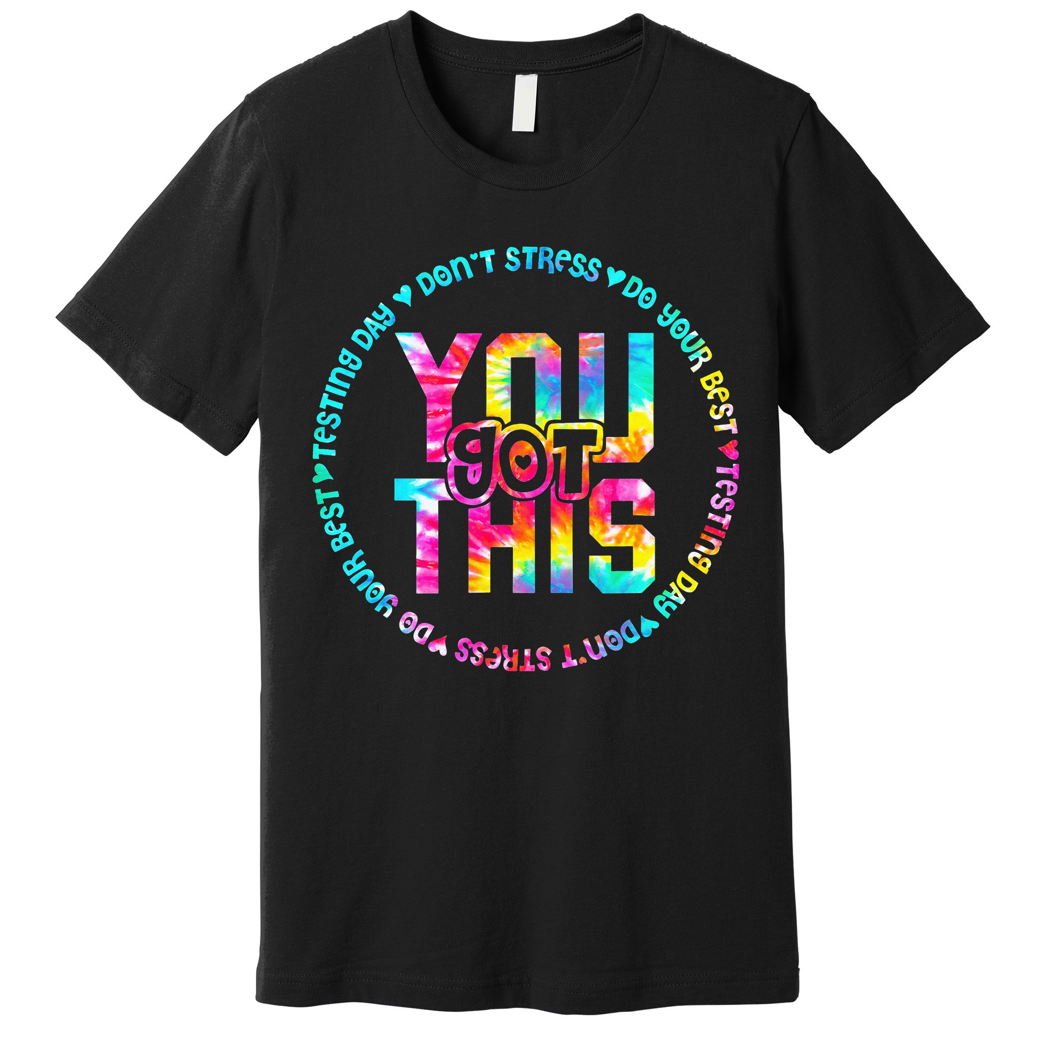 Tie Dye Don't Stress Do Your Best You Got This Test Day Premium T-Shirt