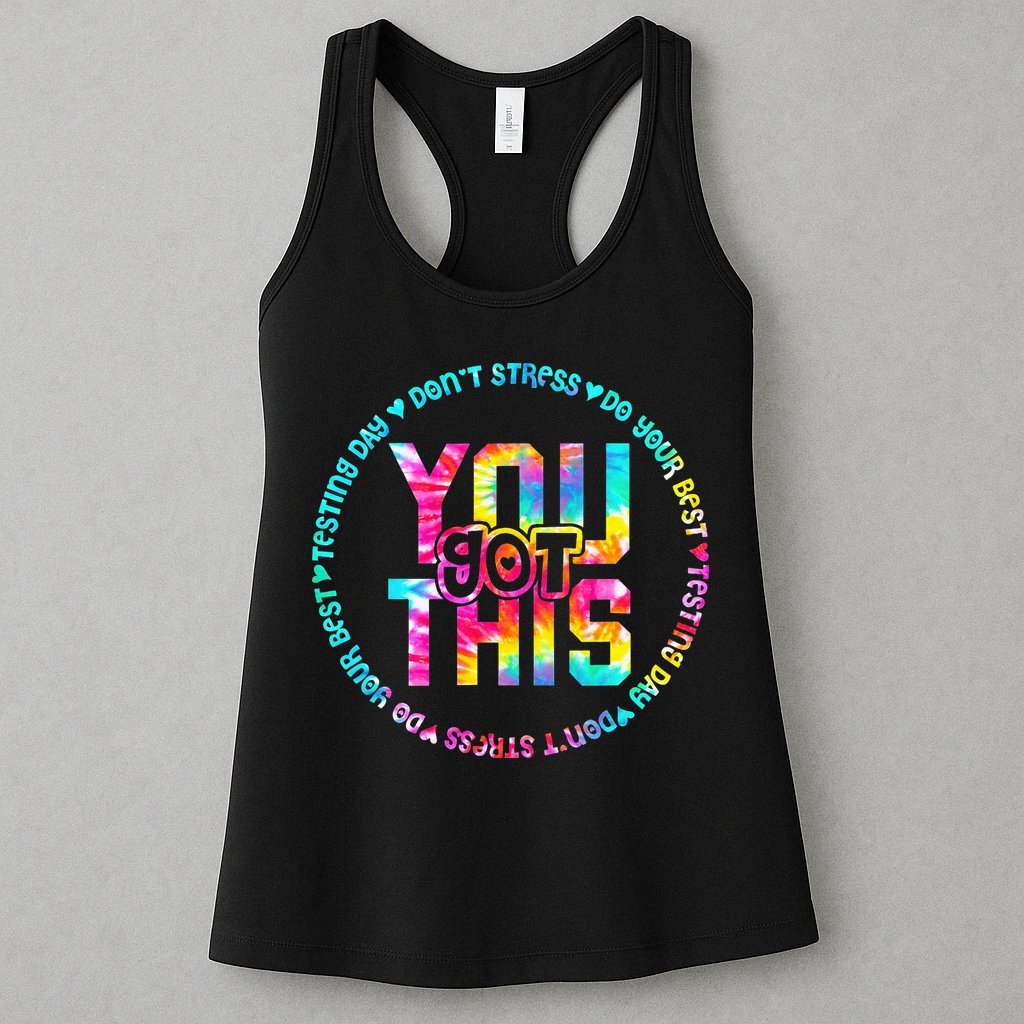 Tie Dye Don't Stress Do Your Best You Got This Test Day Womens Tank Top