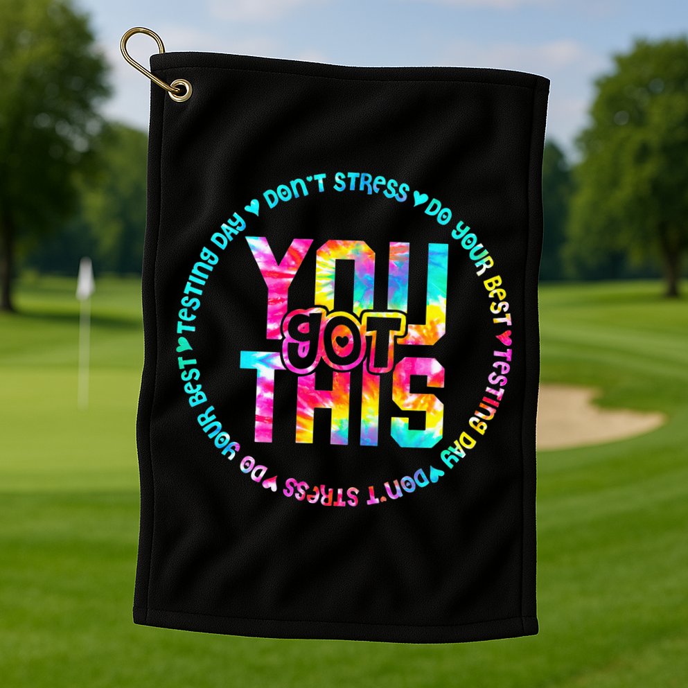 Tie Dye Don't Stress Do Your Best You Got This Test Day Golf Towel