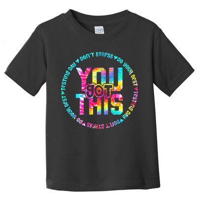 Tie Dye Don't Stress Do Your Best You Got This Test Day Toddler T-Shirt