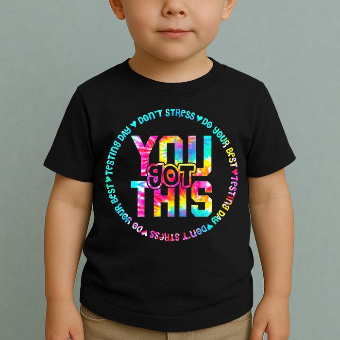 Tie Dye Don't Stress Do Your Best You Got This Test Day Toddler T-Shirt