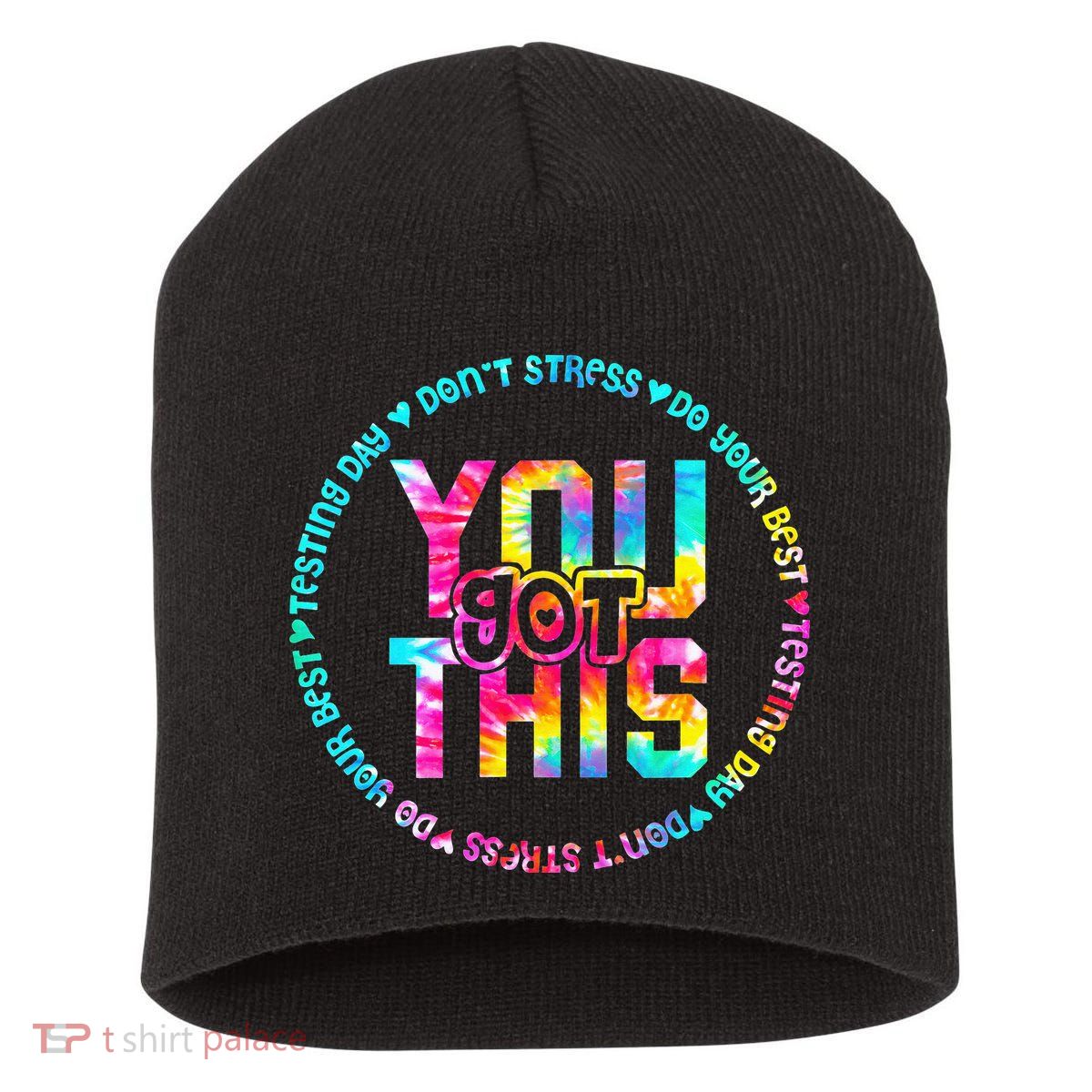 Tie Dye Don't Stress Do Your Best You Got This Test Day Short Acrylic Beanie