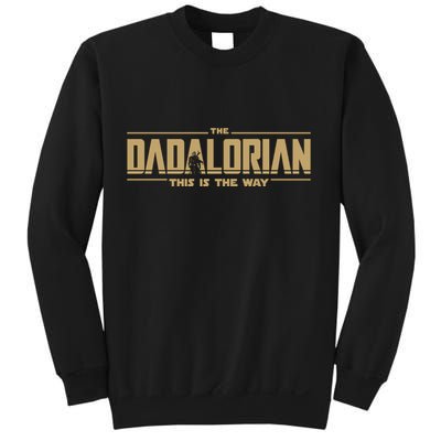 The Dadalorian Dad Papa Papalorian This Is The Way Sweatshirt