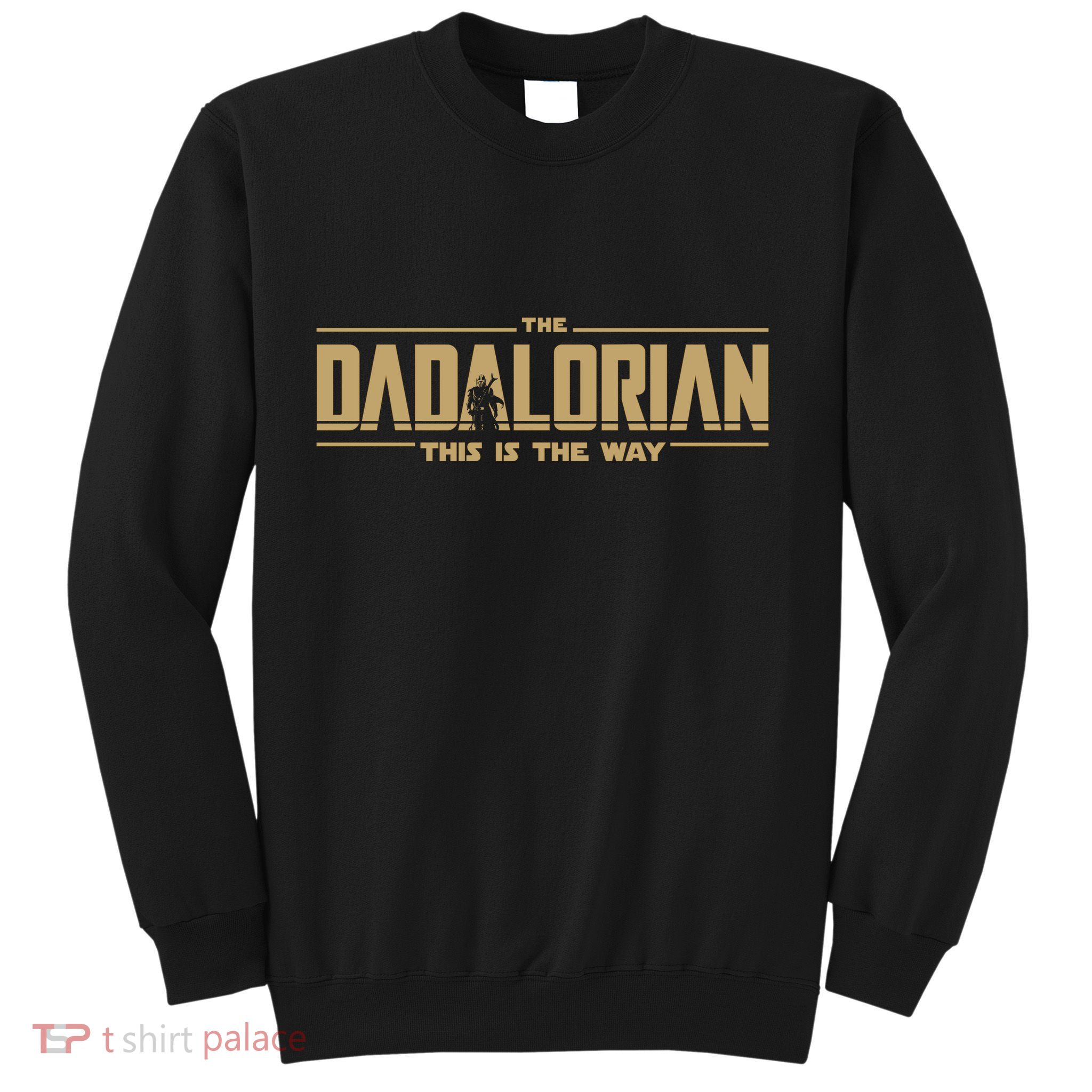 The Dadalorian Dad Papa Papalorian This Is The Way Sweatshirt