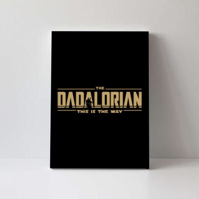 The Dadalorian Dad Papa Papalorian This Is The Way Canvas