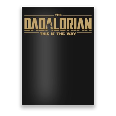 The Dadalorian Dad Papa Papalorian This Is The Way Poster