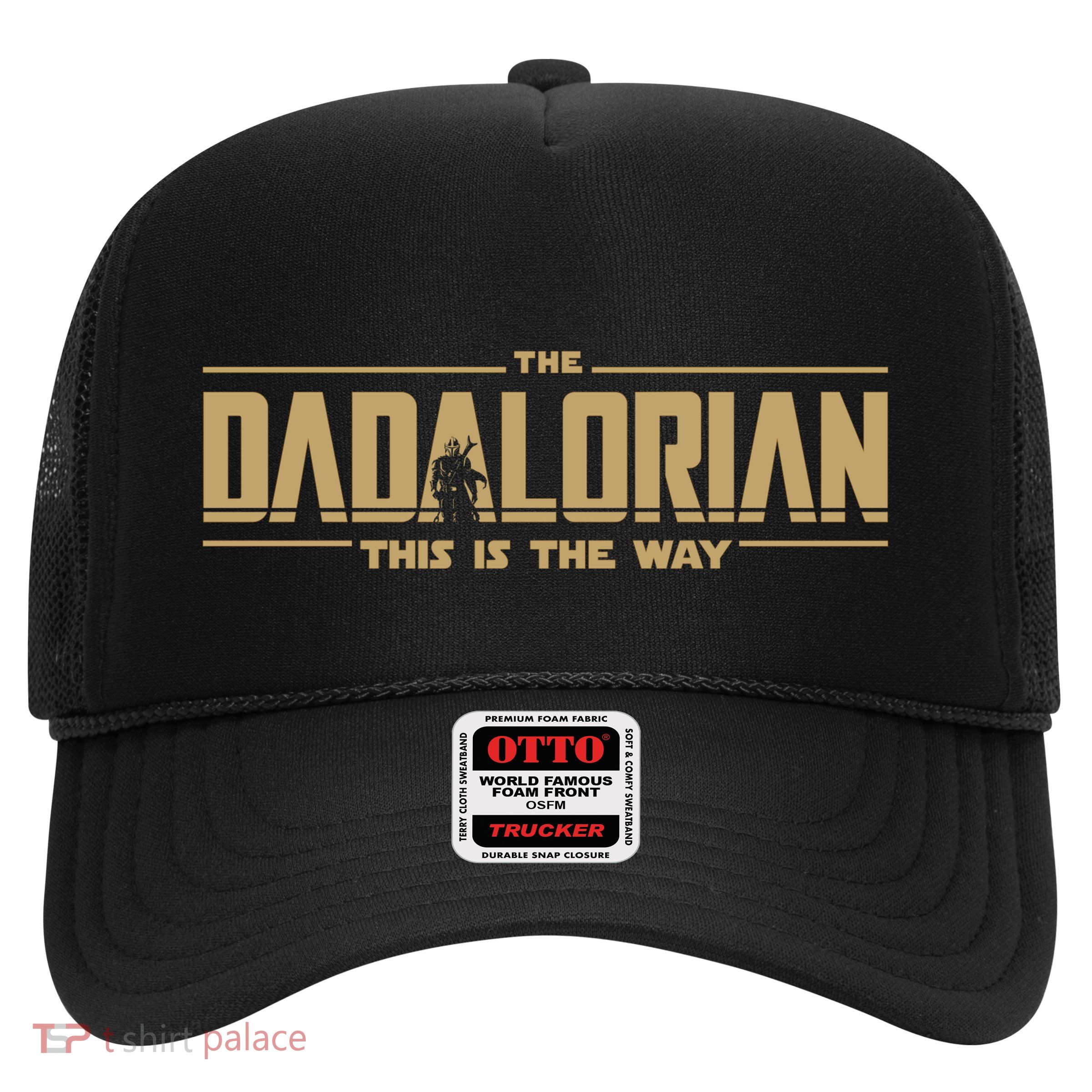 The Dadalorian Dad Papa Papalorian This Is The Way Trucker Hat