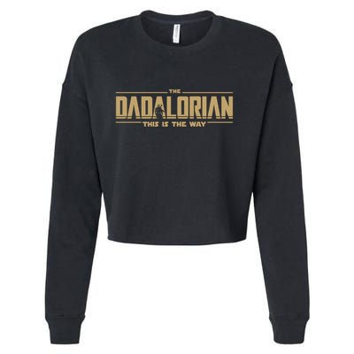 The Dadalorian Dad Papa Papalorian This Is The Way Cropped Pullover Crew