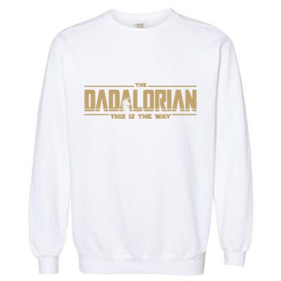 The Dadalorian Dad Papa Papalorian This Is The Way Garment-Dyed Sweatshirt