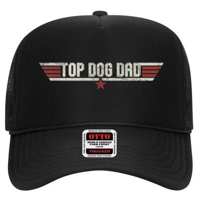 Top Dog Dad Funny Vintage 80s Gift Father Grandpa Fathers Day High Crown Mesh Back Trucker Hat