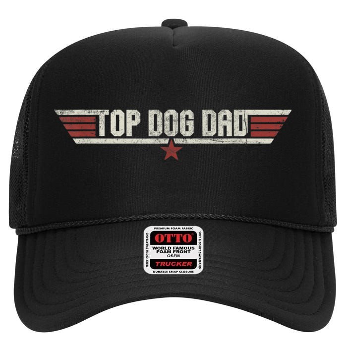 Top Dog Dad Funny Vintage 80s Gift Father Grandpa Fathers Day High Crown Mesh Back Trucker Hat