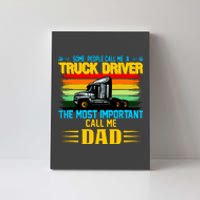 Truck Driver Dad Gift Canvas