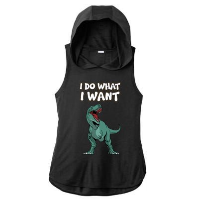 Tgiftrex Dinosaur Dino Tyrannosaurus Gift I Do What I Want Gift Ladies PosiCharge Tri-Blend Wicking Draft Hoodie Tank