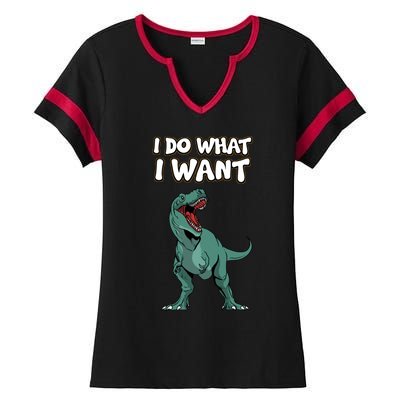 Tgiftrex Dinosaur Dino Tyrannosaurus Gift I Do What I Want Gift Ladies Halftime Notch Neck Tee