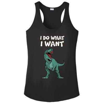 Tgiftrex Dinosaur Dino Tyrannosaurus Gift I Do What I Want Gift Ladies PosiCharge Competitor Racerback Tank