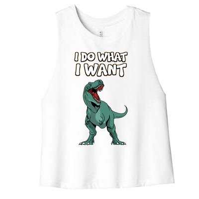 Tgiftrex Dinosaur Dino Tyrannosaurus Gift I Do What I Want Gift Women's Racerback Cropped Tank