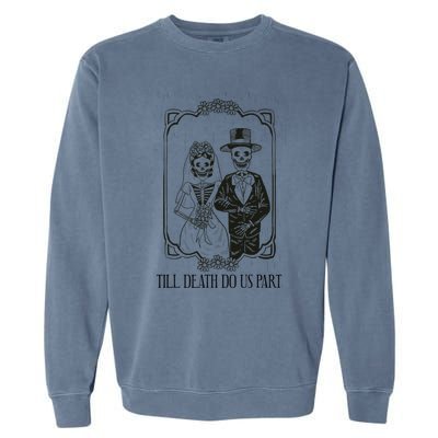 Till Death Do Us Part Skeleton Wedding Couple Valentines Day Garment-Dyed Sweatshirt