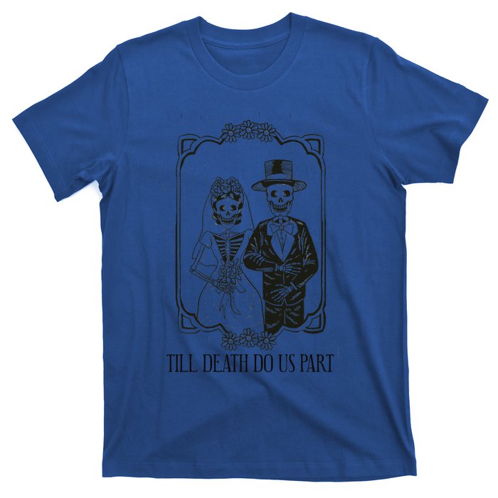 Till Death Do Us Part Skeleton Wedding Couple Valentines Day T-Shirt