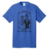 Till Death Do Us Part Skeleton Wedding Couple Valentines Day Tall T-Shirt