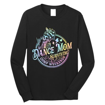 Tie Dye Dance Mom Surviving Comps Weekends Dance Comps Women Long Sleeve Shirt