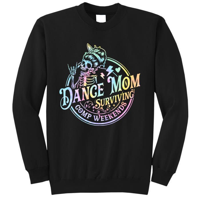 Tie Dye Dance Mom Surviving Comps Weekends Dance Comps Women Sweatshirt