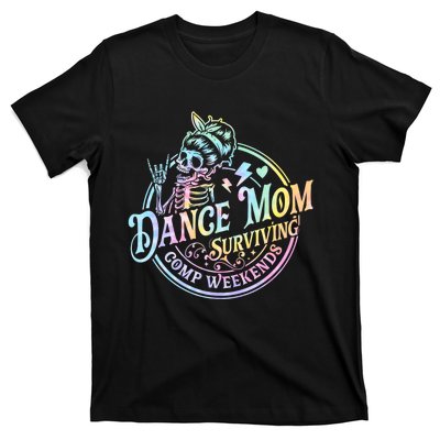 Tie Dye Dance Mom Surviving Comps Weekends Dance Comps Women T-Shirt