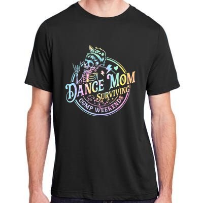 Tie Dye Dance Mom Surviving Comps Weekends Dance Comps Women Adult ChromaSoft Performance T-Shirt