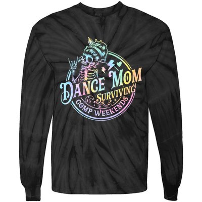 Tie Dye Dance Mom Surviving Comps Weekends Dance Comps Women Tie-Dye Long Sleeve Shirt