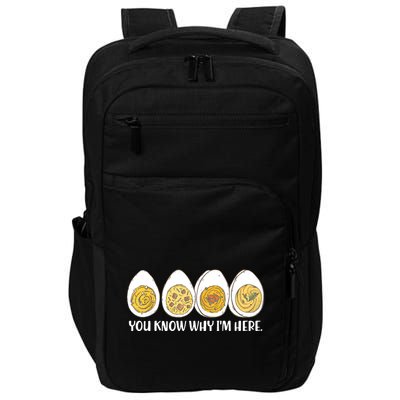 Thanksgiving Dinner Deviled Egg You Know Why Im Here Impact Tech Backpack