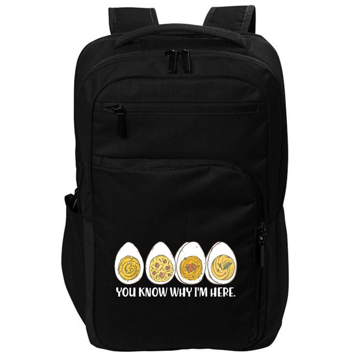 Thanksgiving Dinner Deviled Egg You Know Why Im Here Impact Tech Backpack