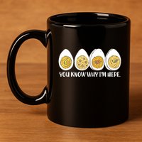 Thanksgiving Dinner Deviled Egg You Know Why Im Here 11oz C Handle Ceramic Mug