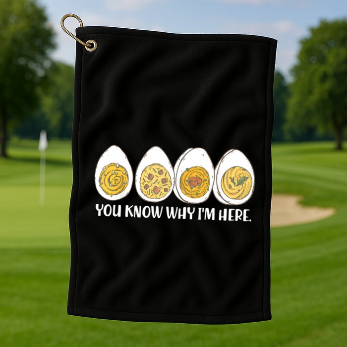 Thanksgiving Dinner Deviled Egg You Know Why Im Here Golf Towel