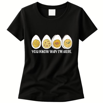 Thanksgiving Dinner Deviled Egg You Know Why Im Here Womens T-Shirt