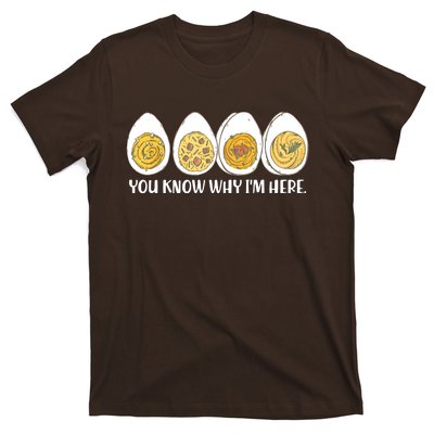 Thanksgiving Dinner Deviled Egg You Know Why Im Here T-Shirt