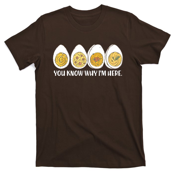 Thanksgiving Dinner Deviled Egg You Know Why Im Here T-Shirt