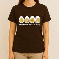 Thanksgiving Dinner Deviled Egg You Know Why Im Here T-Shirt