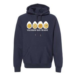 Thanksgiving Dinner Deviled Egg You Know Why Im Here Premium Hoodie