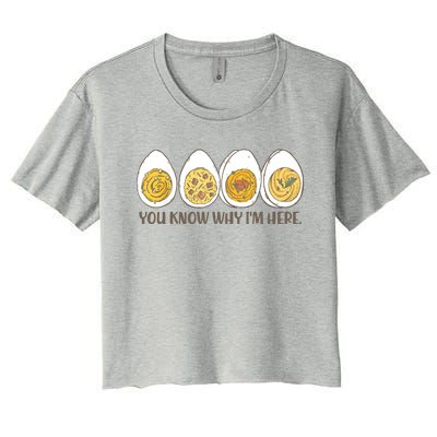 Thanksgiving Dinner Deviled Egg You Know Why Im Here Women's Crop Top Tee