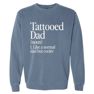 Tattooed Dad Definition Tattoo Artist Retro Aesthetic Family Garment-Dyed Sweatshirt