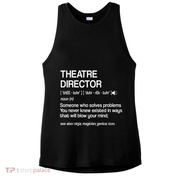 Theater Director Definition Broadway Musical Theatre Ladies PosiCharge Tri-Blend Wicking Tank