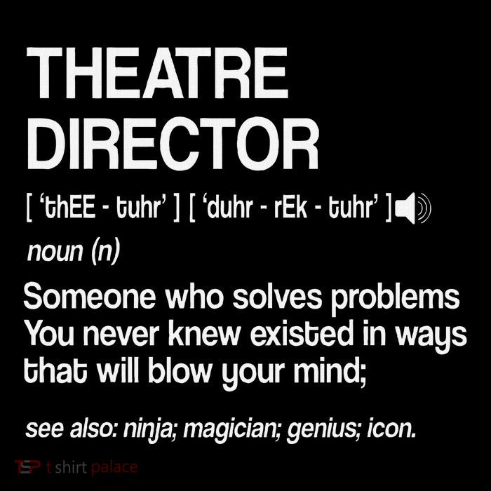 Theater Director Definition Broadway Musical Theatre Tall T-Shirt