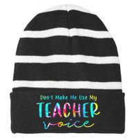 Tie Dye Don't Make Me Use My Teacher Voice Sarcastic Teacher Striped Beanie with Solid Band